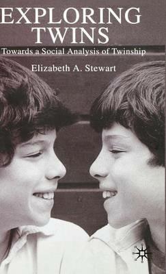 Exploring Twins: Towards a Social Analysis of Twinship - E. Stewart - cover