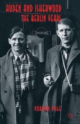 Auden and Isherwood: The Berlin Years - Norman Page - cover
