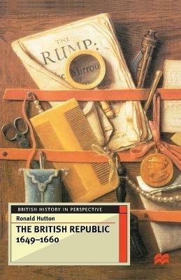 The British Republic 1649-1660 - Ronald Hutton - cover
