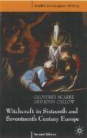 Witchcraft and Magic in Sixteenth- and Seventeenth-Century Europe - Geoffrey Scarre,John Callow - cover