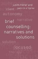 Brief Counselling:Narratives and Solutions: Narratives and Solutions