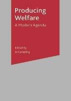 Producing Welfare: A Modern Agenda