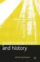 Postmodernism and History - Willie Thompson - cover
