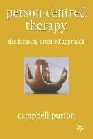 Person-Centred Therapy: The Focusing-Oriented Approach - Campbell Purton - cover
