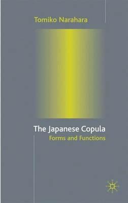 The Japanese Copula: Forms and Functions - T. Narahara - cover