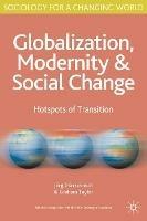 Globalisation, Modernity and Social Change: Hotspots of Transition - Joerg Durrschmidt,Graham Taylor - cover