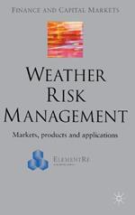Weather Risk Management: Market, Products and Applications