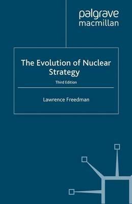 The Evolution of Nuclear Strategy - L. Freedman - cover