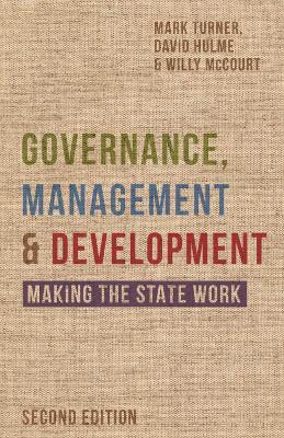 Governance, Management and Development: Making the State Work - David Hulme,Mark Turner,Willy McCourt - cover