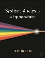 Systems Analysis: A Beginner's Guide - Kevin Bowman - cover