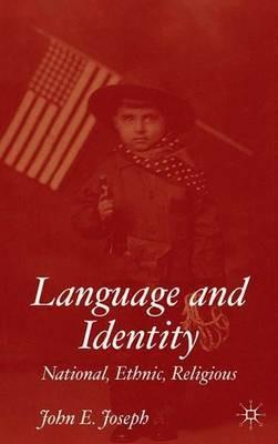Language and Identity: National, Ethnic, Religious - J. Joseph - cover