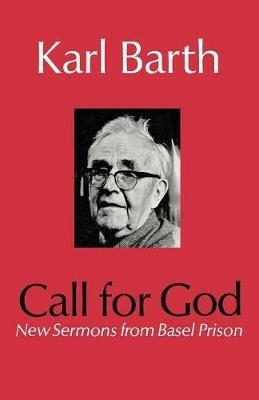 Call for God: New Sermons from Basel Prison - Karl Barth - cover