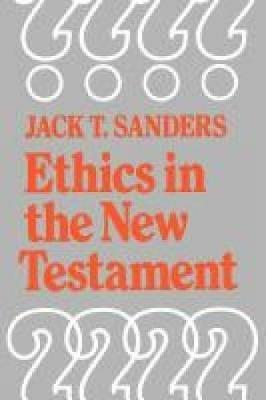 Ethics in the New Testament - Jack Sanders - cover