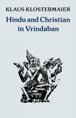 Hindu and Christian in Vrindaban - Klaus K. Klostermaier - cover