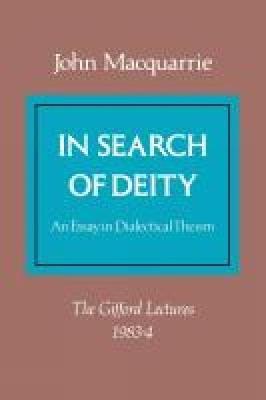 In Search of Deity: An Essay in Dialectical Theism - John Macquarrie - cover