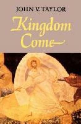 Kingdom Come - John V. Taylor - cover