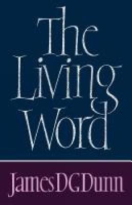 The LIving Word - James D G Dunn - cover