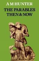 The Parables Then & Now - A M Hunter - cover