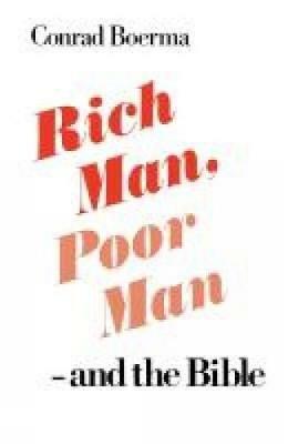Rich Man, Poor Man - and the Bible - Conrad Boerma - cover