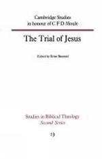 The Trial of Jesus: Cambridge Studies in honour of C F D Moule