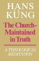 The Church Maintained in Truth: A Theological Meditation