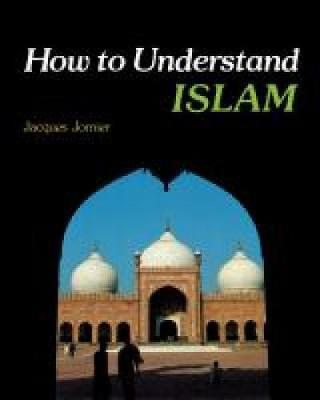 How to Understand Islam - Jacques Jomier - cover