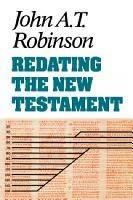 Redating the New Testament - John A. T. Robinson - cover