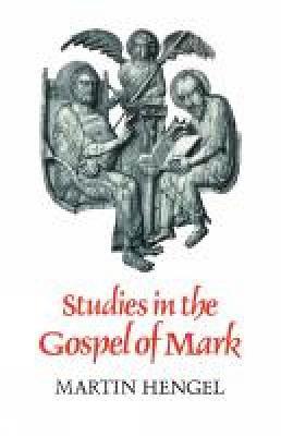 Studies in the Gospel of Mark - Martin Hengel - cover