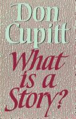 What is a Story? - Don Cupitt - cover
