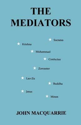 The Mediators: Nine Stars in the Human Sky - John Macquarrie - cover