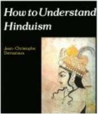 How to Understand Hinduism - Jean-Christophe Demariaux,John Bowden - cover