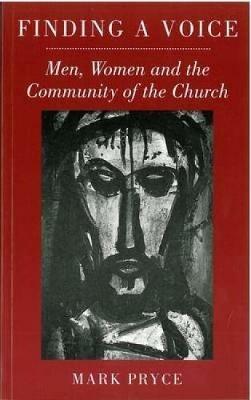 Finding a Voice: Men, Women and the Community of the Church - Mark Pryce - cover