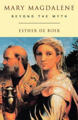 Mary Magdalene: Beyond the Myth - Esther A. De Boer - cover