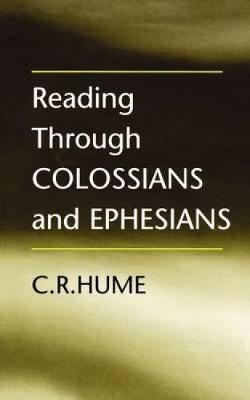 Reading Through Colossians and Ephesians - C.R. Hume - cover
