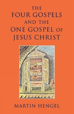 Four Gospels and the One Gospel of Jesus Christ - Martin Hengel - cover