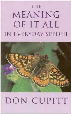 Meaning of it All in Everyday Speech - Don Cupitt - cover