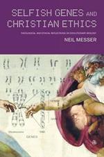 Selfish Genes and Christian Ethics: The Theological-ethical Implications of Evolutionary Biology