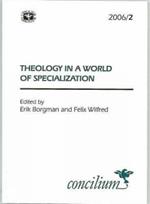 Concilium 2006/2 Theology in a World of Specialization