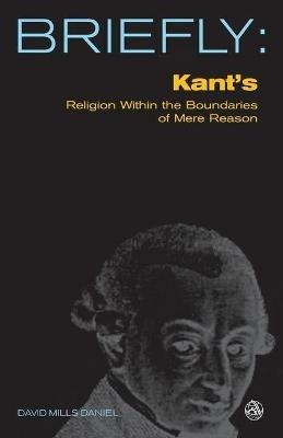 Kant's Religion Within the Bounds of Mere Reason - David Mills Daniel - cover