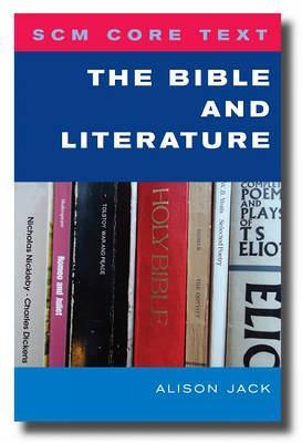 SCM Core Text:The Bible and Literature - Alison Jack - cover