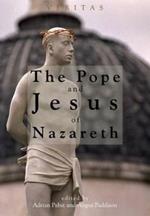 Pope and Jesus of Nazareth: Christ, Scripture and the Church