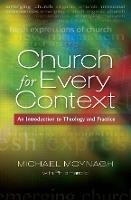 Church for Every Context: An introduction to Theology and Practice - Michael Moynagh - cover