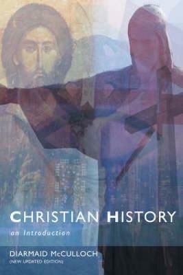 Christian History: An Introduction - Diarmaid McCulloch - cover