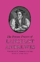 The Private Prayers of Lancelot Andrewes - Lancelot Andrewes - cover