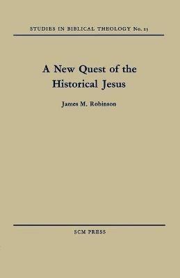 A New Quest of the Historical Jesus - James M. Robinson - cover