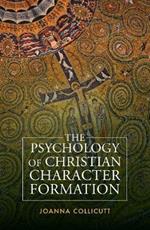 The Psychology of Christian Character Formation