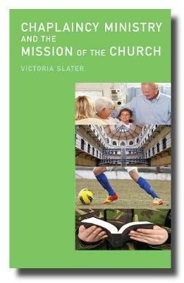 Chaplaincy Ministry and the Mission of the Church - Victoria Slater - cover