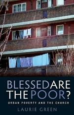 Blessed are the Poor?: Urban Poverty and the Church