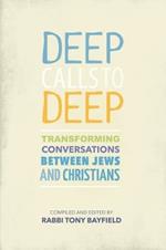 Deep Calls to Deep: Transforming Conversations between Jews and Christians