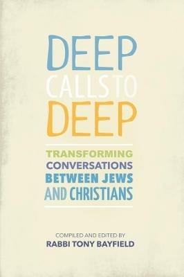 Deep Calls to Deep: Transforming Conversations between Jews and Christians - cover